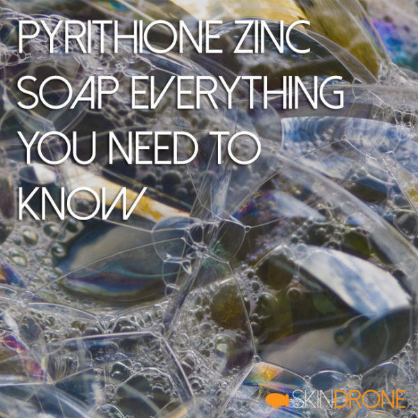 Zinc Pyrithione Soap Buying Guide SkinDrone