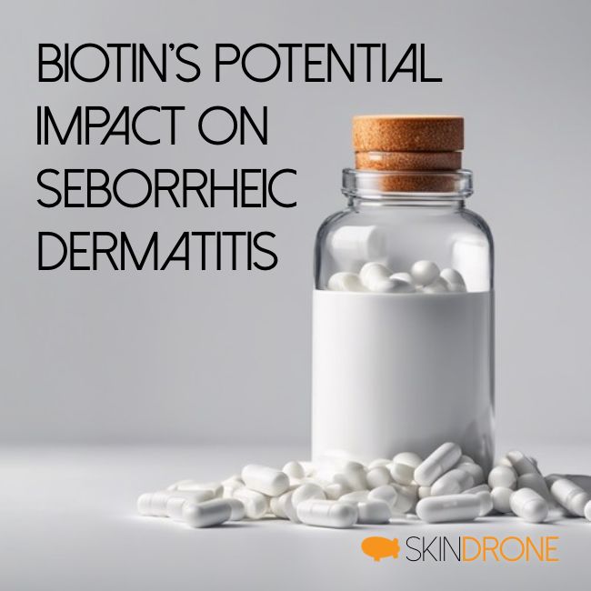Small bottle of Biotin pills alluding to their possible impact on seborrheic dermatitis