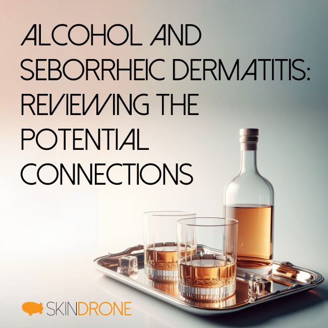 Whiskey bottle and glasses beside the title "Alcohol and Seborrheic Dermatitis: Reviewing the Potential Connections."