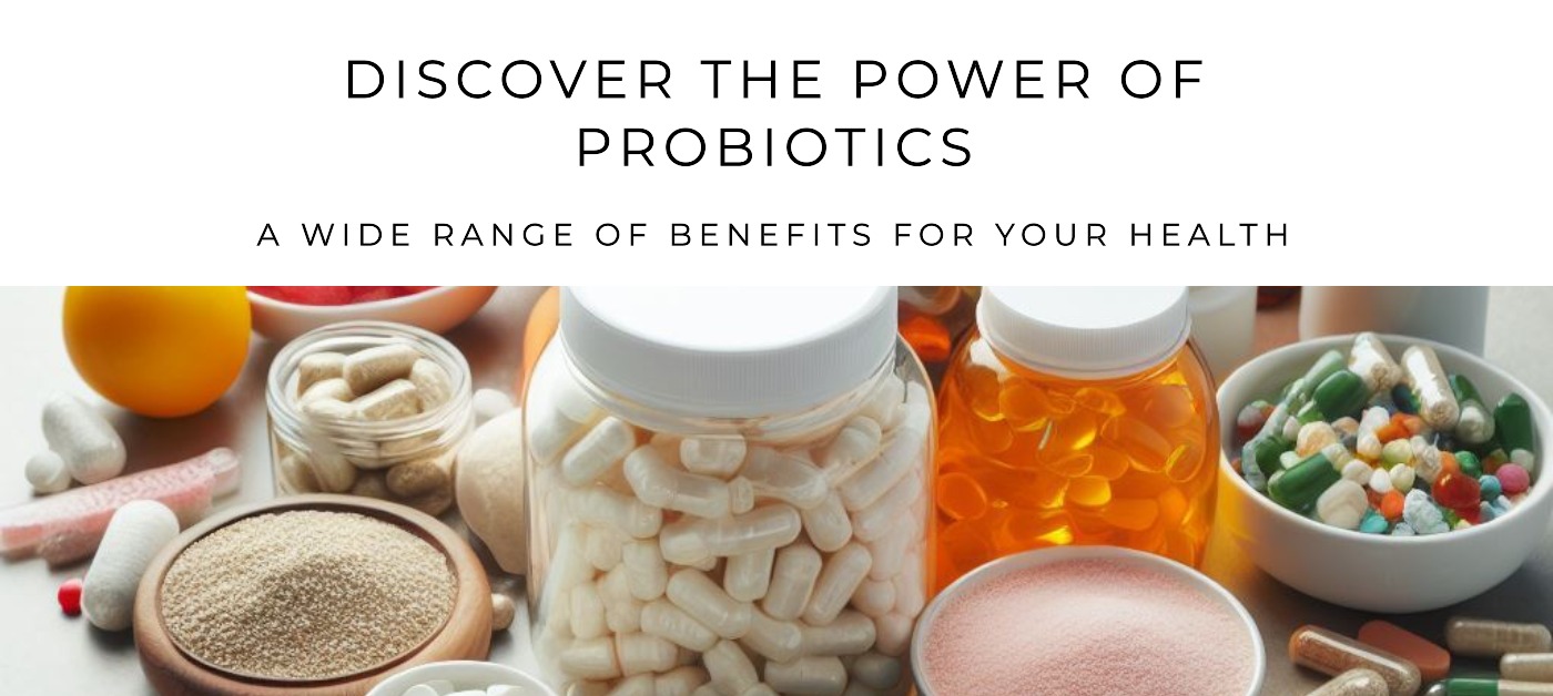 Image showing a variety of probiotics with the heading: Discover the power of probiotics