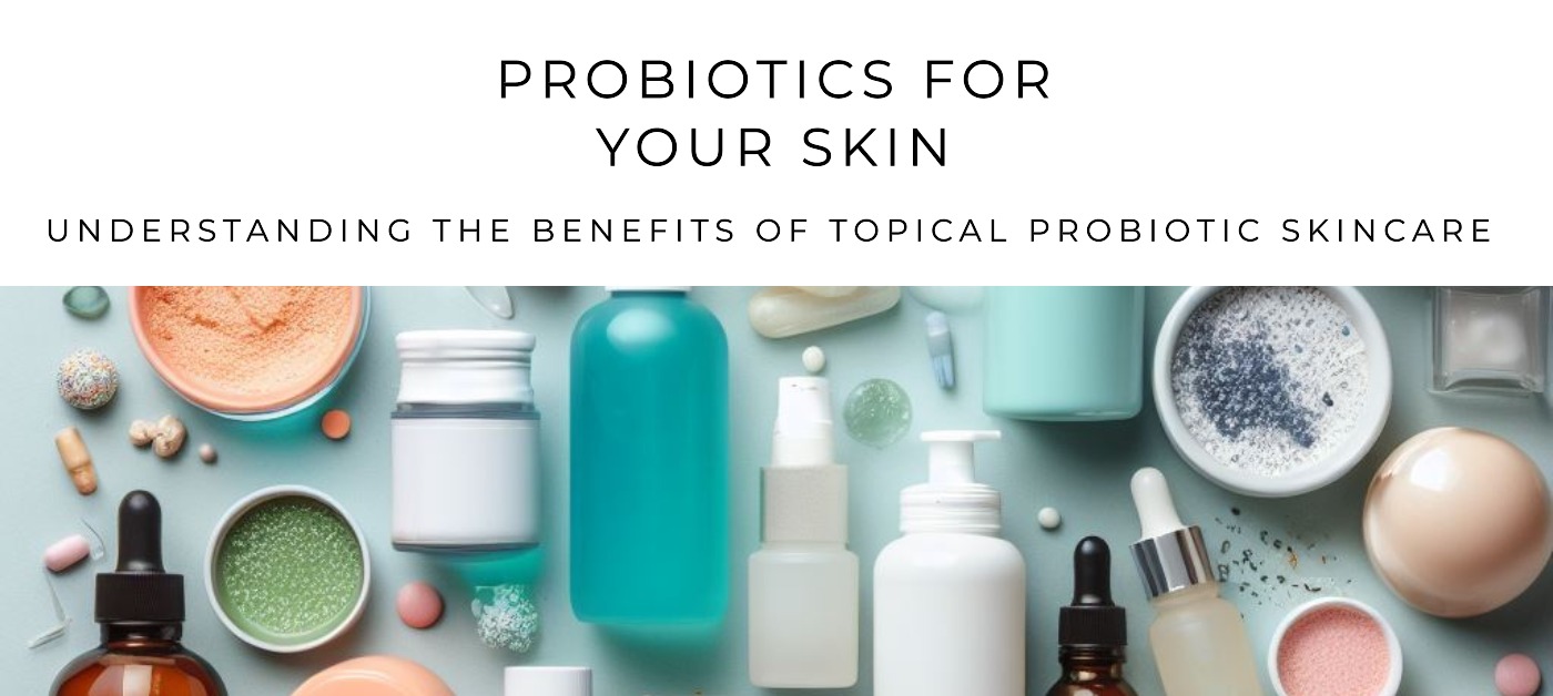 Various Topical Probiotic Skincare Products